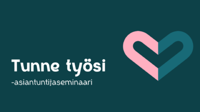 Vihreäpohjainen grafiikkakuva, jossa oikeassa reunassa pinkin ja vaaleanvihreän värinen sydänelementti, oikeassa kulmassa lukee Tunne työsi -asiantuntijaseminaari.